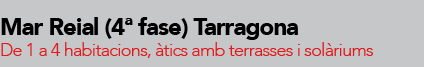 Mar Reial, pisos de 1 a 4 habitacions i solàrium