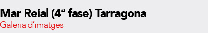 Mar Reial (2&ordf; fase). Galeria d'imatges